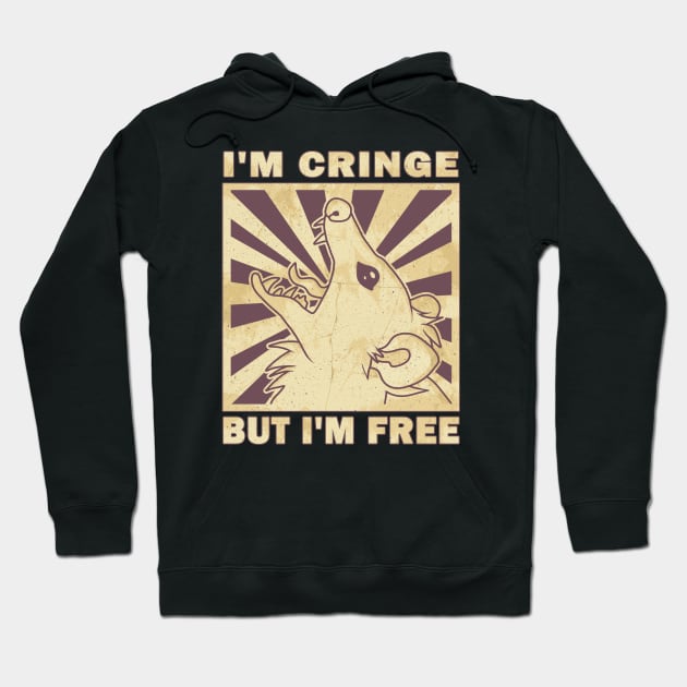 I'm Cringe, But I'm Free - Possum Hoodie by valentinahramov